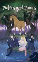 Pickles and Ponies: A Fairy-Tale 1502435772 Book Cover