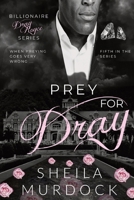 Prey for Dray: Billionaire Dray Royce Series #5 B09WWFNJ7C Book Cover