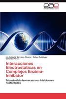 Interacciones Electrostaticas En Complejos Enzima-Inhibidor 3659013196 Book Cover