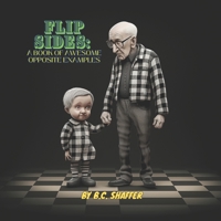 Flip Sides: A Book of Awesome Opposite Examples B0CGKVG6QK Book Cover