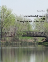 Unrealized Dreams, and Thoughts Left in the Past 1300777001 Book Cover