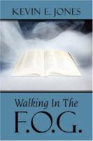 Walking in the F.O.G. 1425980163 Book Cover