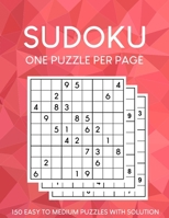 Sudoku Puzzles One Puzzle Per Page: 150 Easy to Medium Puzzles with Solutions B091WL6GFL Book Cover