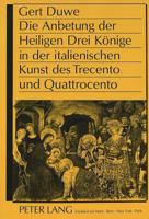 Die Anbetung Der Heiligen Drei Koenige in Der Italienischen Kunst Des Trecento Und Quattrocento 3631440871 Book Cover