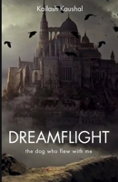 DREAMFLIGHT: THE DOG WHO FLEW WITH ME B0FT14FDNX Book Cover