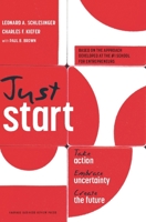 Just Start: Take Action, Embrace Uncertainty, Create the Future 1422143619 Book Cover