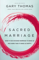 Sacred Marriage: Celebrating Marriage as a Spiritual Discipline 0310242827 Book Cover