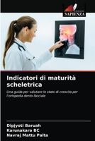 Indicatori di maturità scheletrica: Una guida per valutare lo stato di crescita per l'ortopedia dento-facciale 6203677523 Book Cover