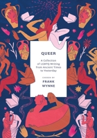 Queer: A Collection of LGBTQ Writing from Ancient Times to Yesterday 1035920336 Book Cover