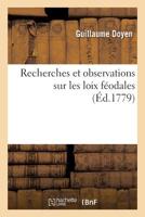 Recherches et observations sur les loix f�odales, sur les anciennes conditions des habitans 2329277423 Book Cover