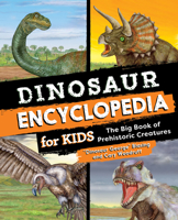 Dinosaur Encyclopedia for Kids: The Big Book of Prehistoric Creatures 1638786348 Book Cover
