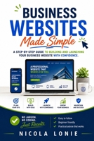 Business Websites Made Simple B0H58M6KBC Book Cover