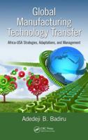 Global Manufacturing Technology Transfer: Africa-USA Strategies, Adaptations, and Management 0367377543 Book Cover
