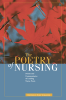 The Poetry of Nursing: Poems And Commentaries of Leading Nurse (Literature and Medicine (Kent, Ohio), 7.) 0873388488 Book Cover