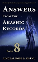 Answers from the Akashic Records - Vol 8: Practical Spirituality for a Changing World 1683232747 Book Cover