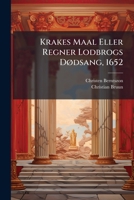 Krakes Maal Eller Regner Lodbrogs D�dsang, 1652 127307355X Book Cover