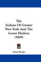 Indians of Greater New York and the Lower Hudson 1165684535 Book Cover