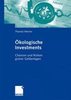 Okologische Investments: Chancen Und Risiken Gruner Geldanlagen 3834907413 Book Cover