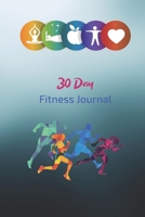 30 Days Fitness Journal: Daily Food and Fitness Gym Diary and Tracker | Small Size 6 x 9 inches 1674032102 Book Cover