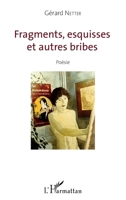 Fragments, esquisses et autres bribes: Poésie (French Edition) 2343174083 Book Cover