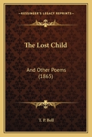 The Lost Child: And Other Poems 1167192125 Book Cover