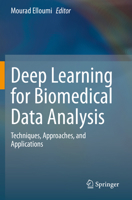 Deep Learning for Biomedical Data Analysis: Techniques, Approaches, and Applications 3030716759 Book Cover