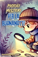Piccoli Misteri per la Buonanotte (Italian Edition) B0F2ZFM4GQ Book Cover