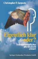 Eigentlich Klar - Oder?: Selbstverstandliches Physikalisch Erklart 3322831795 Book Cover