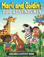 Marli and Goldin's Zoo Adventures Children Activity Book: Over 50 Pages of Word Searches, Mazes, Sudoku Puzzles, & Coloring Pages (Ages 4-8) B08XFP2RQB Book Cover