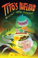 Tito's Inferno: Descent Into Titanmart 193666903X Book Cover