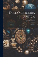 Dell'Oreficeria Antica: Discorso 1021246573 Book Cover