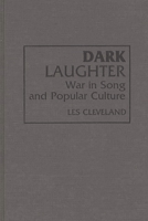 Dark Laughter: War in Song and Popular Culture 0275947645 Book Cover