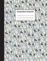 Composition Notebook: Wide Ruled Cute Dalmation Puppy Journal Notebook for Boys & Girls Teens, Kids Students for Home, School or College 110 Pages 1077528191 Book Cover