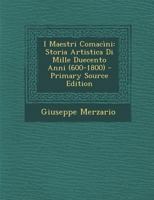 I Maestri Comacìni: Storia Artistica Di Mille Duecento Anni (600-1800) 1016112521 Book Cover