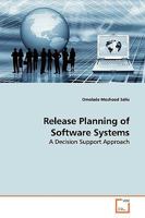 Release Planning of Software Systems: A Decision Support Approach 363914953X Book Cover