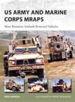 US Army and Marine Corps MRAPs: Mine Resistant Ambush Protected Vehicles 178096255X Book Cover