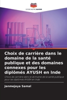 Choix de carrière dans le domaine de la santé publique et des domaines connexes pour les diplômés AYUSH en Inde (French Edition) 6208466342 Book Cover