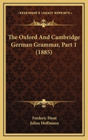 The Oxford And Cambridge German Grammar, Part 1 1165604655 Book Cover