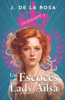 Un escocés para lady Ailsa: Una familia de las Highlands en el Londres de la Regencia (Los McGomery #1) (Spanish Edition) B0DYN4DNCT Book Cover