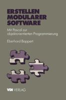 Erstellen Modularer Software: Mit Pascal Zur Objektorientierten Programmierung 3642958311 Book Cover