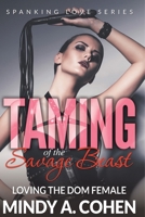 Taming of the Savage Beast: Loving the Dom Female (Spanking Love Series) 1681276712 Book Cover
