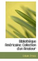 Biblioth�que Am�ricaine: Collection d'Un Amateur 0554804913 Book Cover