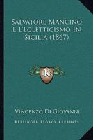 Salvatore Mancino E L'Ecletticismo In Sicilia (1867) 1148998659 Book Cover