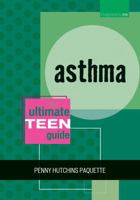 Asthma: The Ultimate Teen Guide 0810857596 Book Cover