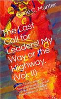 The Last Call for Leaders! My Way or the Highway. (Vol. II): Keys to tear down the foundations of Ahab and Jezebel. Restoring the Foundations of Purity. 1951463021 Book Cover