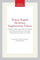 Trukese English Dictionary. Supp Vol: English Trukese and Index of Trukese Word Roots (Memoirs of the American Philosophical Society) (Memoirs of the American Philosophical Society) 0871690144 Book Cover