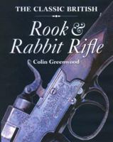 The Classic British Rook and Rabbit Rifle 1861268807 Book Cover