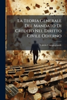 La Teoria Generale Del Mandato Di Credito Nel Diritto Civile Odierno 1149701455 Book Cover