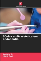Sônica e ultrassônica em endodontia (Portuguese Edition) B0CJXDKMPL Book Cover