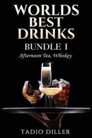 Worlds Best Drinks, Bundle 1: Afternoon Tea, Whiskey 1978065299 Book Cover